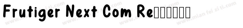 Frutiger Next Com Re字体转换